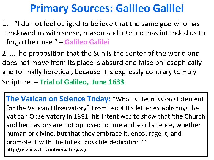 Primary Sources: Galileo Galilei 1. “I do not feel obliged to believe that the