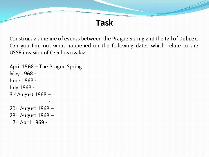 Task Construct a timeline of events between the Prague Spring and the fall of