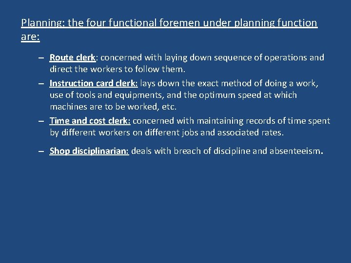 Planning: the four functional foremen under planning function are: – Route clerk: concerned with
