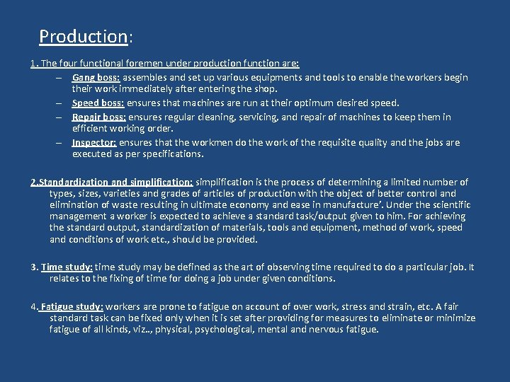 Production: 1. The four functional foremen under production function are: – Gang boss: assembles