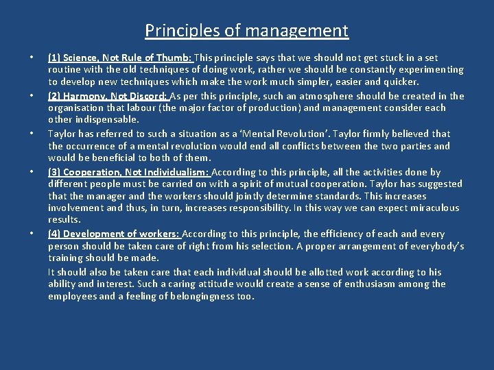 Principles of management • • • (1) Science, Not Rule of Thumb: This principle