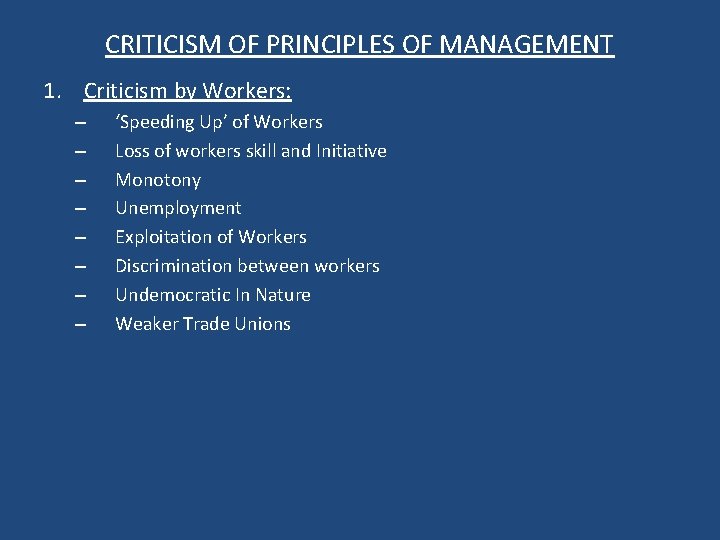 CRITICISM OF PRINCIPLES OF MANAGEMENT 1. Criticism by Workers: – – – – ‘Speeding