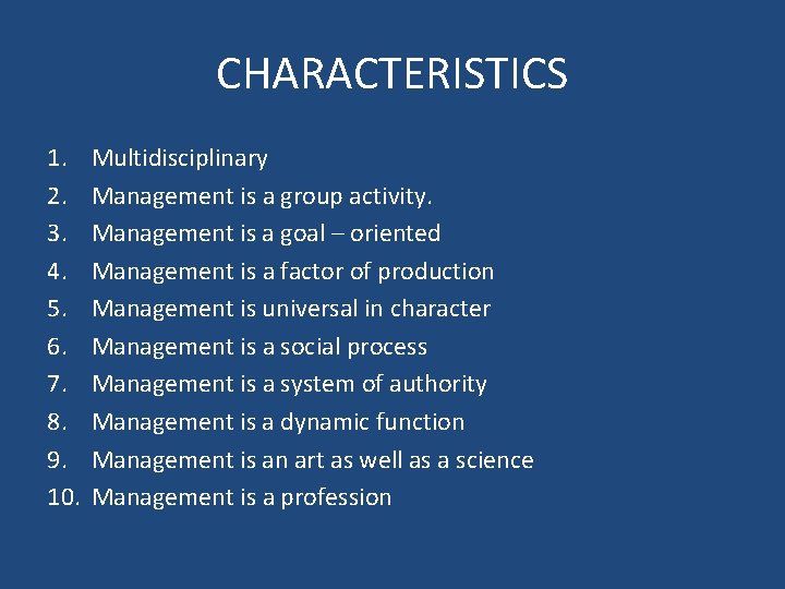 CHARACTERISTICS 1. 2. 3. 4. 5. 6. 7. 8. 9. 10. Multidisciplinary Management is