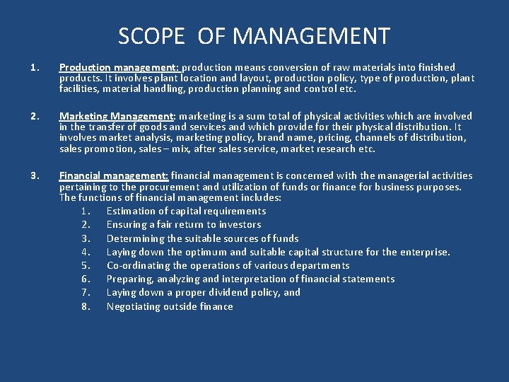 SCOPE OF MANAGEMENT 1. Production management: production means conversion of raw materials into finished