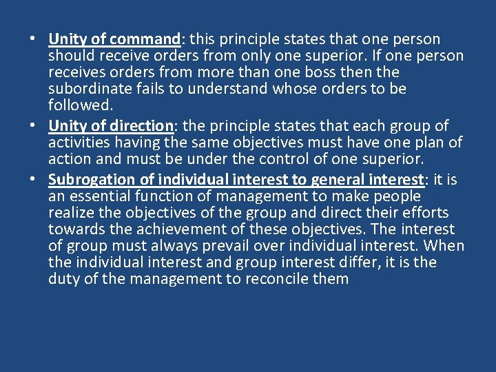  • Unity of command: this principle states that one person should receive orders