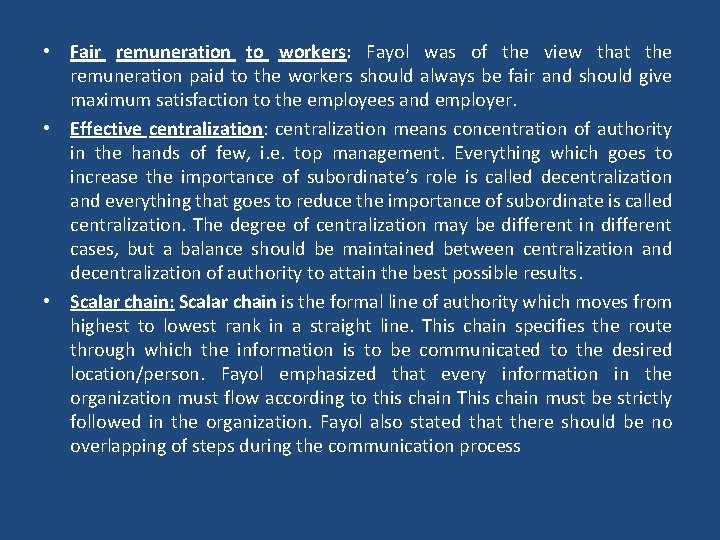  • Fair remuneration to workers: Fayol was of the view that the remuneration