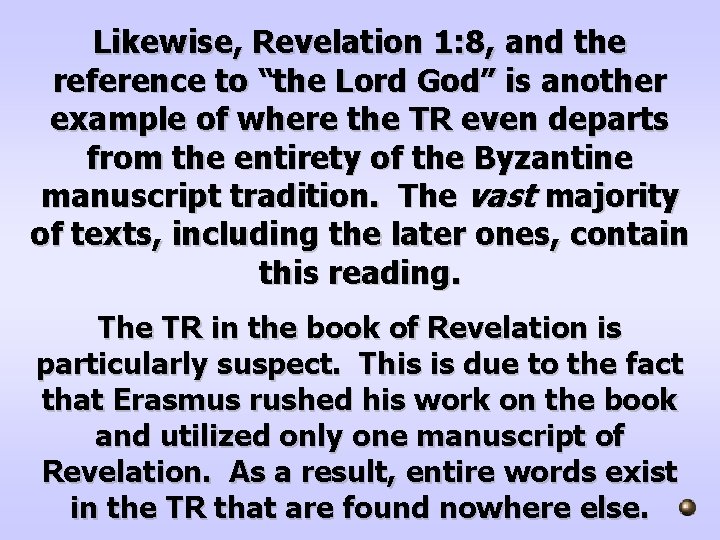 Likewise, Revelation 1: 8, and the reference to “the Lord God” is another example Likewise, Revelation 1: 8, and the reference to “the Lord God” is another example