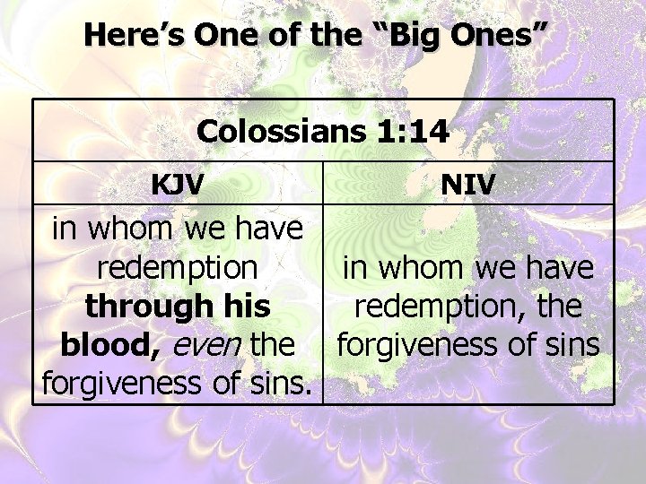 Here’s One of the “Big Ones” Colossians 1: 14 KJV NIV in whom we Here’s One of the “Big Ones” Colossians 1: 14 KJV NIV in whom we