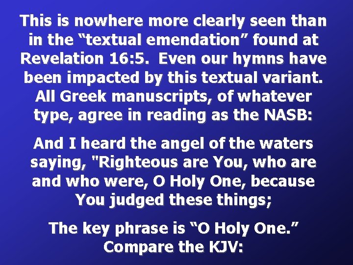 This is nowhere more clearly seen than in the “textual emendation” found at Revelation This is nowhere more clearly seen than in the “textual emendation” found at Revelation