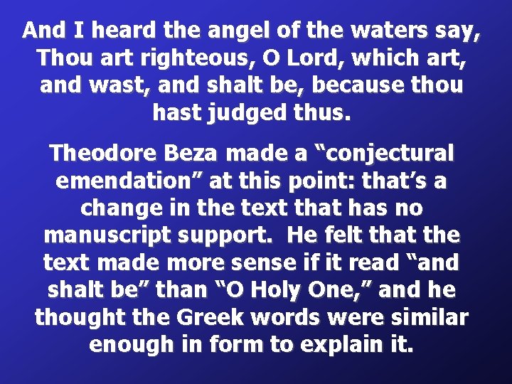 And I heard the angel of the waters say, Thou art righteous, O Lord, And I heard the angel of the waters say, Thou art righteous, O Lord,