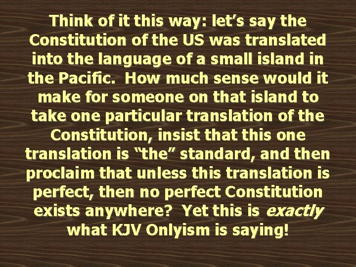 Think of it this way: let’s say the Constitution of the US was translated Think of it this way: let’s say the Constitution of the US was translated