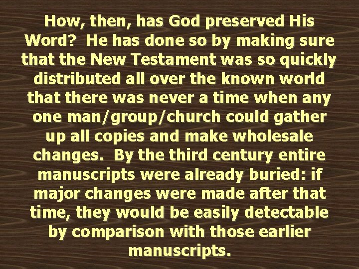 How, then, has God preserved His Word? He has done so by making sure How, then, has God preserved His Word? He has done so by making sure