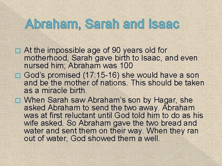 Abraham, Sarah and Isaac At the impossible age of 90 years old for motherhood,