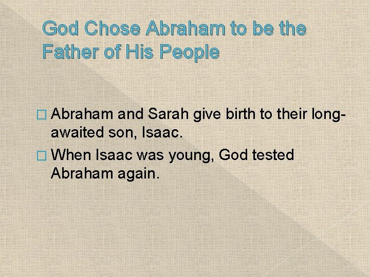 God Chose Abraham to be the Father of His People � Abraham and Sarah