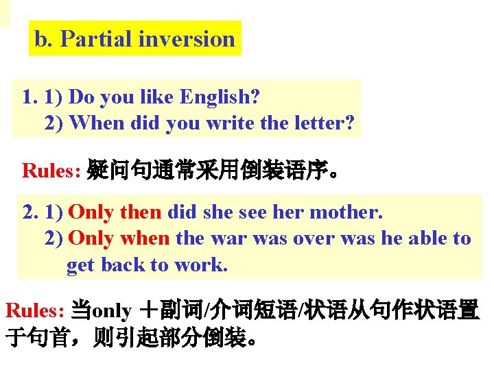 b. Partial inversion 1. 1) Do you like English? 2) When did you write