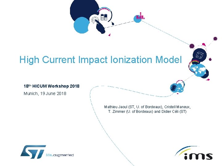 High Current Impact Ionization Model 18 th HICUM Workshop 2018 Munich, 19 June 2018