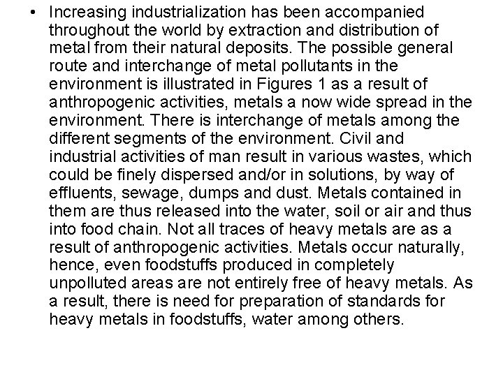  • Increasing industrialization has been accompanied throughout the world by extraction and distribution