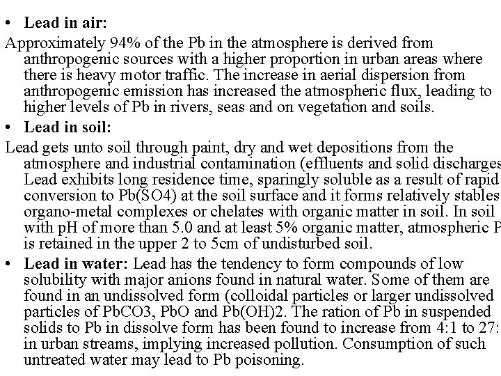  • Lead in air: Approximately 94% of the Pb in the atmosphere is