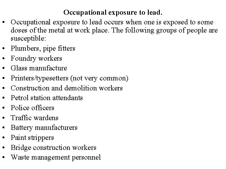  • • • • Occupational exposure to lead occurs when one is exposed