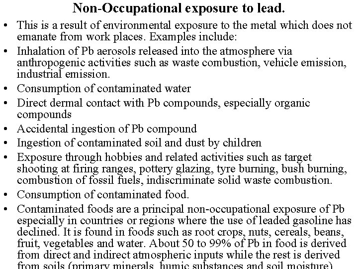 Non-Occupational exposure to lead. • This is a result of environmental exposure to the