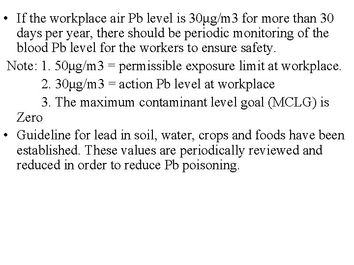  • If the workplace air Pb level is 30μg/m 3 for more than