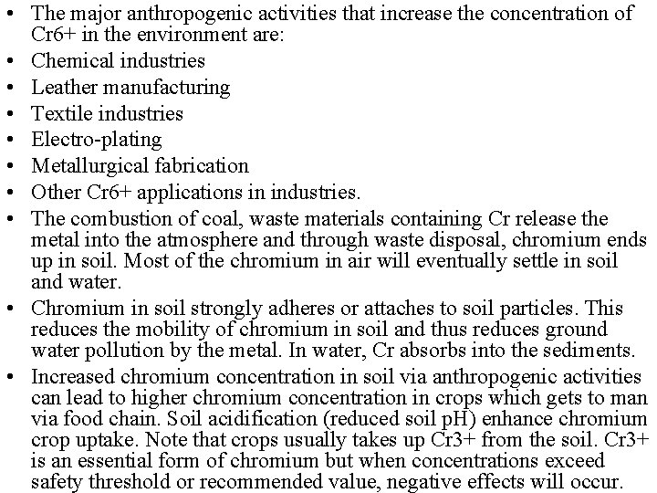  • The major anthropogenic activities that increase the concentration of Cr 6+ in