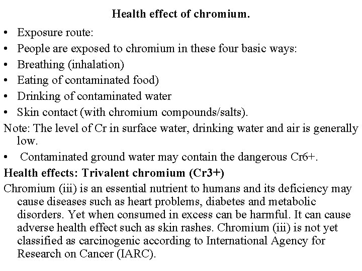 Health effect of chromium. • Exposure route: • People are exposed to chromium in