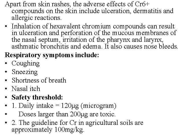 Apart from skin rashes, the adverse effects of Cr 6+ compounds on the skin