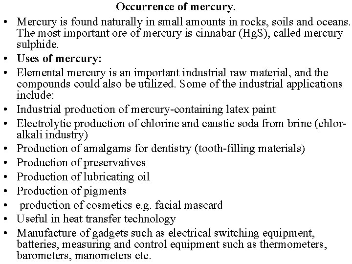  • • • Occurrence of mercury. Mercury is found naturally in small amounts