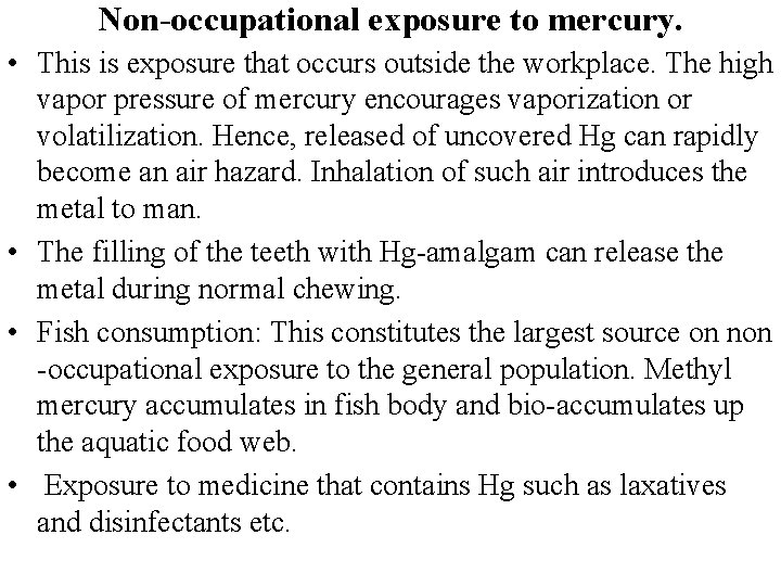Non-occupational exposure to mercury. • This is exposure that occurs outside the workplace. The