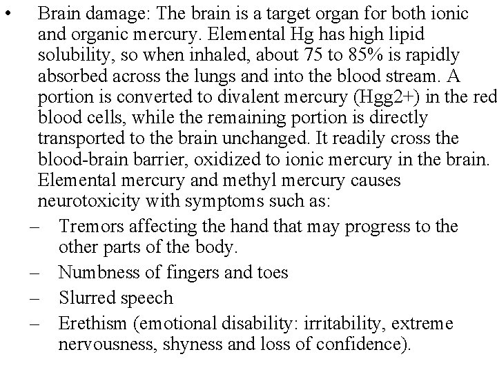  • Brain damage: The brain is a target organ for both ionic and