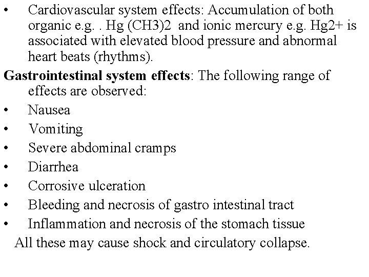  • Cardiovascular system effects: Accumulation of both organic e. g. . Hg (CH