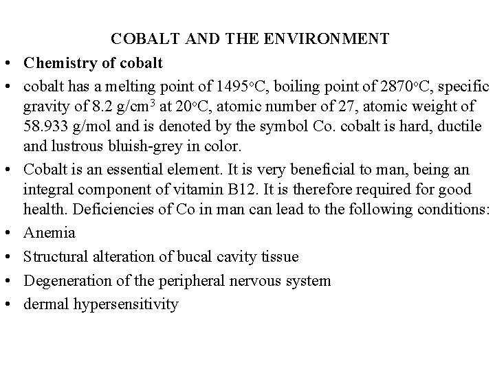  • • COBALT AND THE ENVIRONMENT Chemistry of cobalt has a melting point