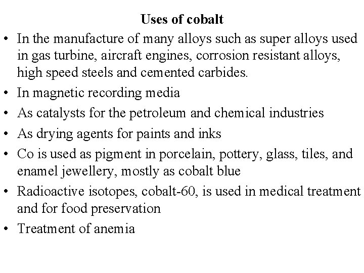  • • Uses of cobalt In the manufacture of many alloys such as