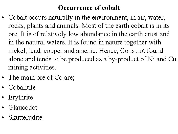  • • • Occurrence of cobalt Cobalt occurs naturally in the environment, in