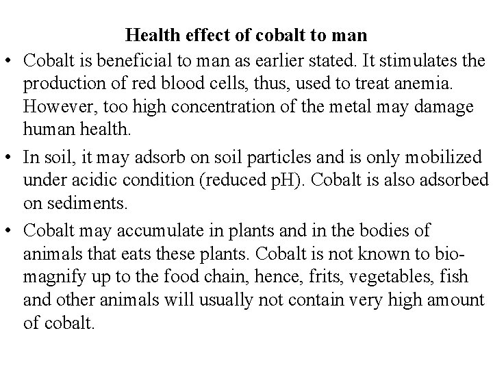Health effect of cobalt to man • Cobalt is beneficial to man as earlier