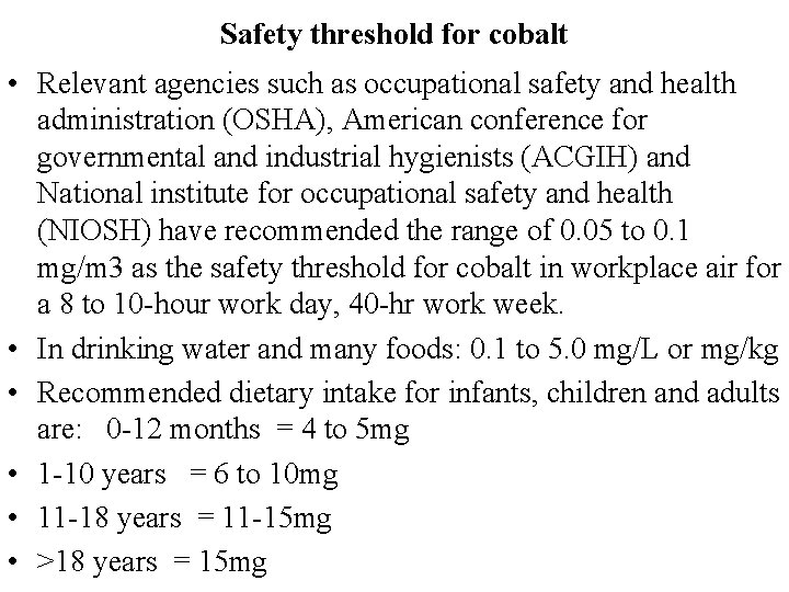 Safety threshold for cobalt • Relevant agencies such as occupational safety and health administration