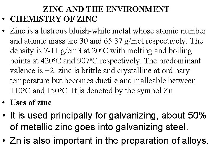 ZINC AND THE ENVIRONMENT • CHEMISTRY OF ZINC • Zinc is a lustrous bluish-white