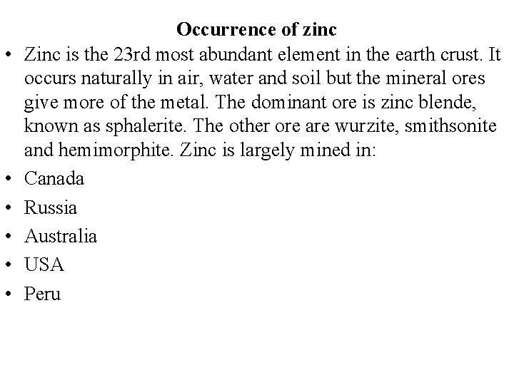  • • • Occurrence of zinc Zinc is the 23 rd most abundant