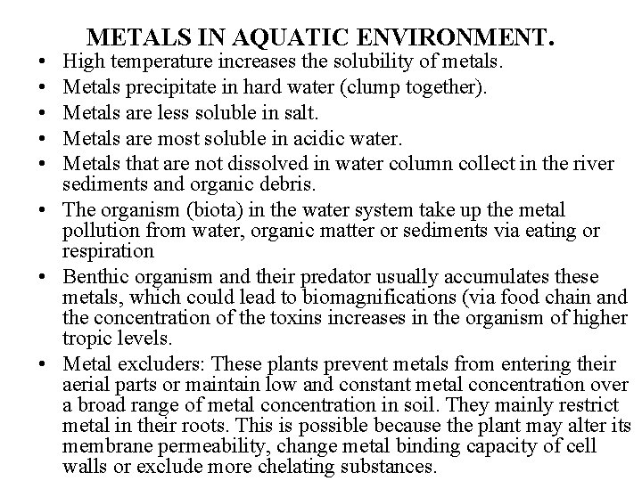  • • • METALS IN AQUATIC ENVIRONMENT. High temperature increases the solubility of