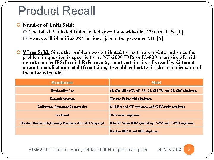 Product Recall Number of Units Sold: The latest AD listed 104 affected aircrafts worldwide,