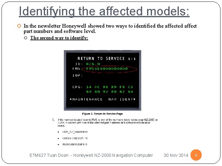 Identifying the affected models: In the newsletter Honeywell showed two ways to identified the