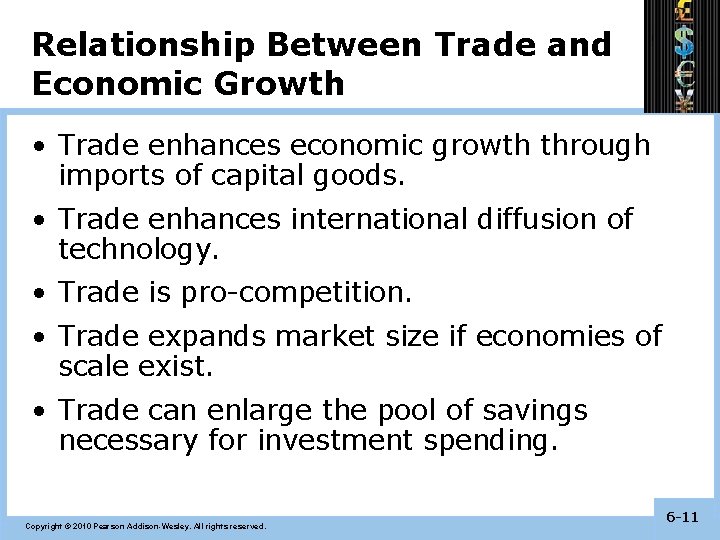 Relationship Between Trade and Economic Growth • Trade enhances economic growth through imports of