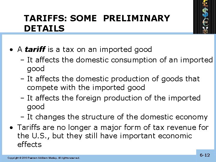 TARIFFS: SOME PRELIMINARY DETAILS • A tariff is a tax on an imported good