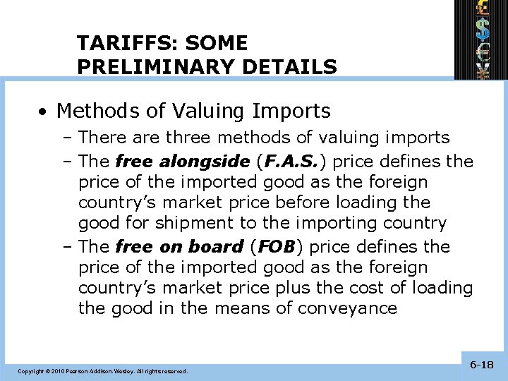 TARIFFS: SOME PRELIMINARY DETAILS • Methods of Valuing Imports – There are three methods