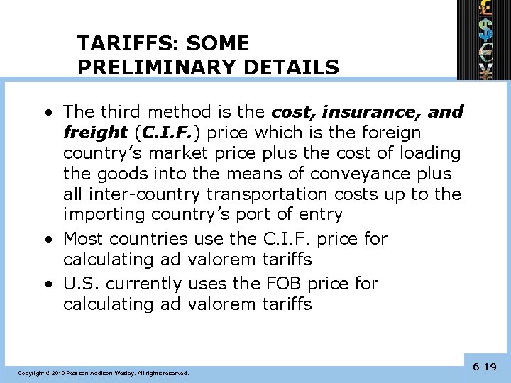 TARIFFS: SOME PRELIMINARY DETAILS • The third method is the cost, insurance, and freight
