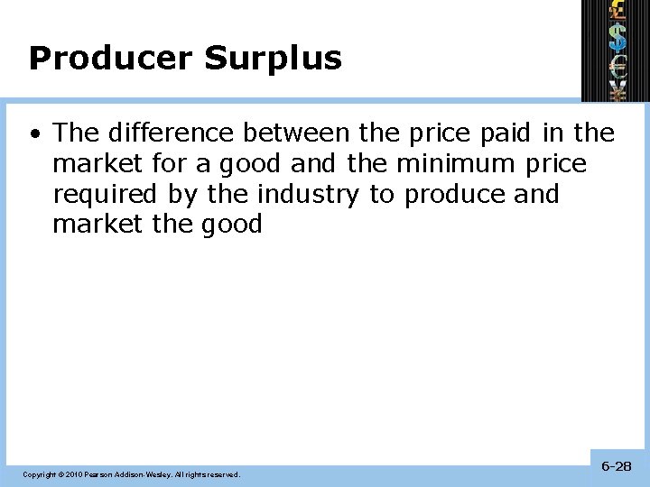 Producer Surplus • The difference between the price paid in the market for a