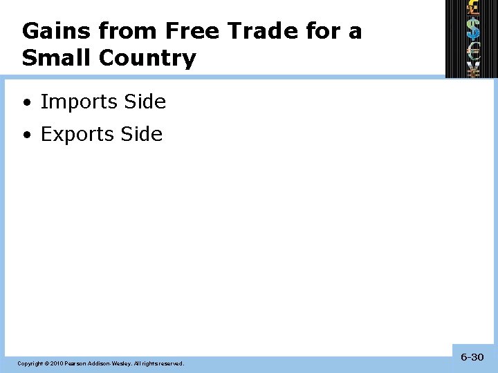 Gains from Free Trade for a Small Country • Imports Side • Exports Side