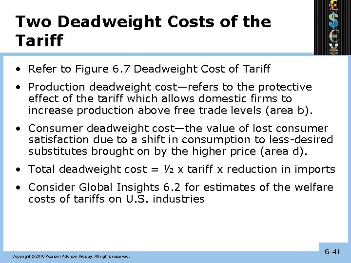 Two Deadweight Costs of the Tariff • Refer to Figure 6. 7 Deadweight Cost