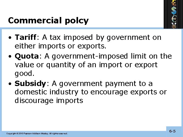 Commercial polcy • Tariff: A tax imposed by government on either imports or exports.